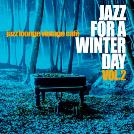 VA - Jazz For A Winter Day, Vol. 2 (Jazz Lounge Vintage Cafè) (2019)