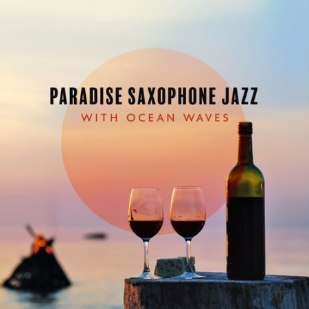Soft Jazz Mood - Paradise Saxophone Jazz with Ocean Waves (2021)