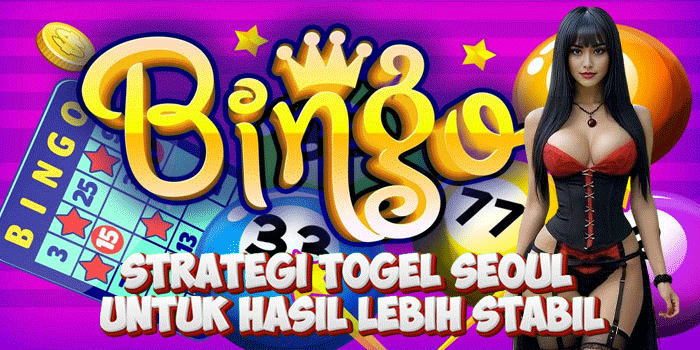 Strategi Togel Seoul Untuk Hasil Lebih Stabil