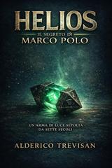 Alderico Trevisan – Helios. Il segreto di Marco Polo (2026)