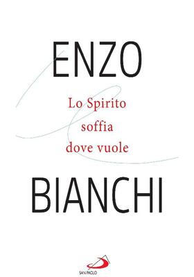 Enzo Bianchi - Lo Spirito soffia dove vuole (2025)
