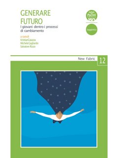 Kristian Caiazza, Michele Gagliardo, Salvatore Rizzo (a cura di) - Generare futuro. I giovani dentro i processi di cambiamento (2022)