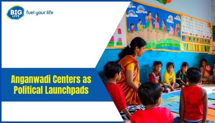 Anganwadi Centers as Political Launchpads