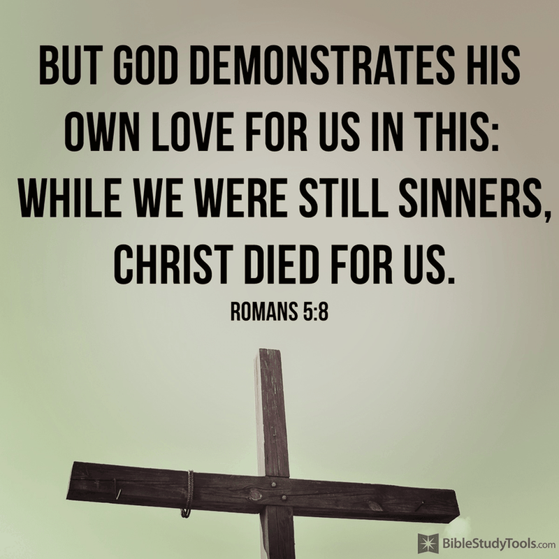 11231-080414-bvotd-romans-5-8-god-demonstrates-love-us-sinners-christ-died-square-800w-tn