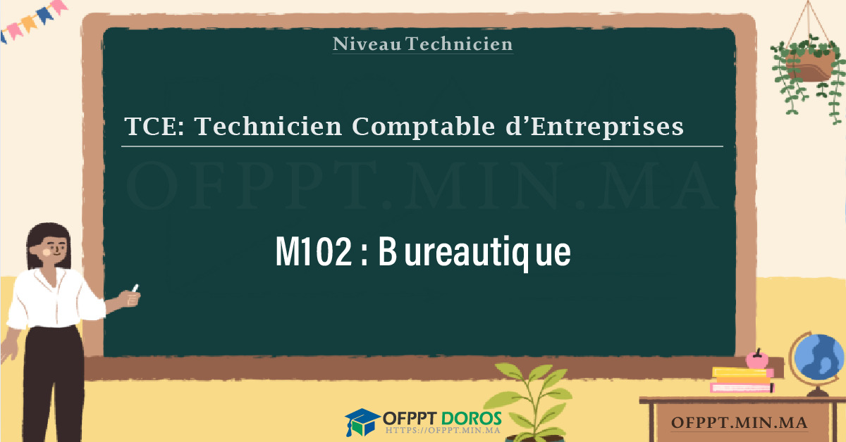 Sommaire détaillé du cours Bureautique M102 OFPPT - Structure du module