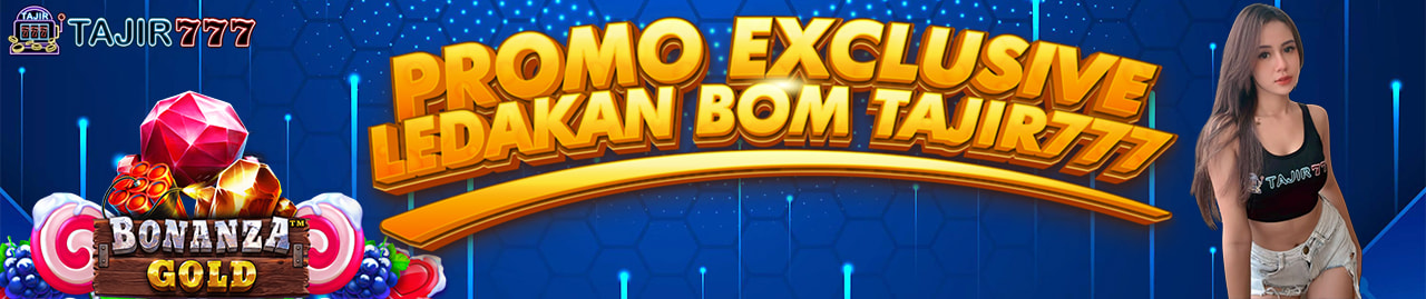 PROMO EXCLUSIVE LEDAKAN BOM TAJIR777