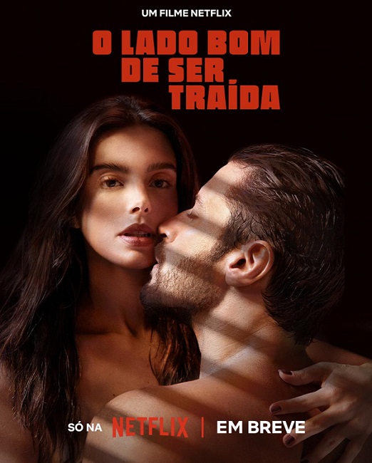 Плюсы обмана / O lado bom de ser traída / Burning Betrayal (2023)