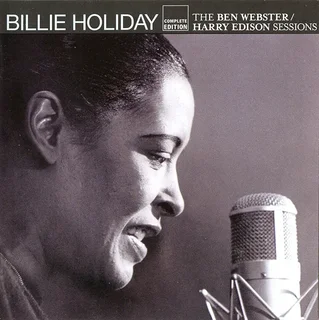 Billie Holiday - The Ben Webster / Harry Edison Sessions (2008)   .flac  96.0 kHz/24 bit