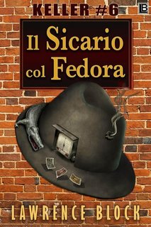 Lawrence Block - Serie Keller #6. Il Sicario col Fedora (2020)