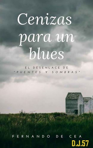 1 - Cenizas para un blues - Fernando de Cea Velasco