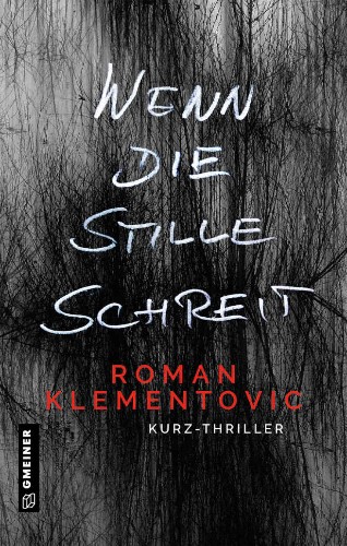 Klementovic-Roman-Wenn-02-Wenn-die-Stille-schreit.jpg
