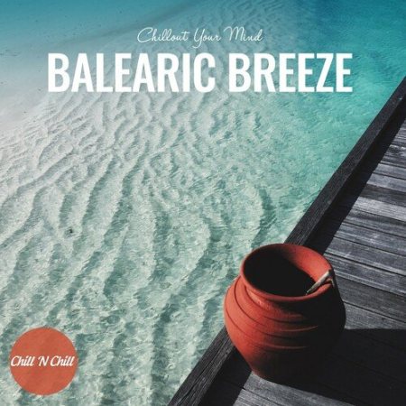 095cce3c 15cd 4450 8ae6 4372fe678d08 - VA - Balearic Breeze Chillout Your Mind (2023)