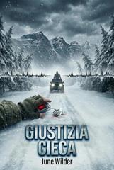 June Wilder – Heart of Stone. Stone Creek Legacy Vol. 6. Giustizia cieca (2026)