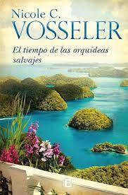 EL TIEMPO DE LAS ORQUIDEAS SALVAJES, NICOLE VOSSELER