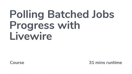 CodeCourse - Polling Batched Jobs Progress with Livewire
