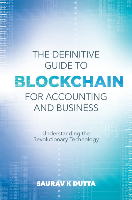 The Definitive Guide to Blockchain for Accounting and Business: Understanding the Revolutionary Technology