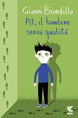 Gianni Biondillo – Pit, il bambino senza qualità (2017)