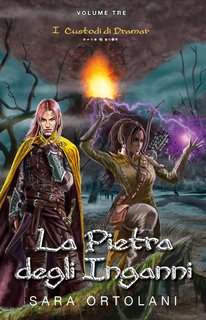 Sara Ortolani - I Custodi di Dramar Vol. 3. La Pietra degli Inganni (2022)