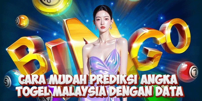 Cara Mudah Prediksi Angka Togel Malaysia Dengan Data