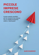 Aldo Scardovi – Piccole imprese crescono: Il primo metodo scientifico per far crescere la tua impresa con un modello di business solido e i talenti giusti (2026) Aldo Scardovi – Piccole imprese crescono: Il primo metodo scientifico per far crescere la tua impresa con un modello di business solido e i talenti giusti (2026)
