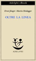 Ernst Jünger, Martin Heidegger – Oltre la linea (2020)