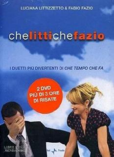 Luciana Littizzetto, Fabio Fazio - Che Litti che Fazio.  I duetti più divertenti di «Che tempo che fa» (2007)