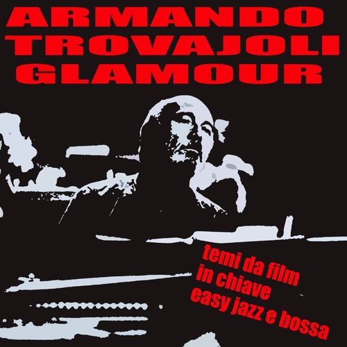 Armando Trovajoli - Armando Trovajoli Glamour [Album] (GDM Music, 2013) .mp3 -320 Kbps