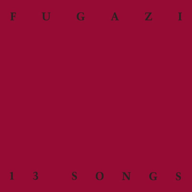 Fugazi - 13 Songs (Album, Dischord Records, 2014) FLAC