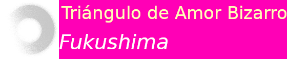 ZIPL 47 | MFZ 47 (Semicongra) | Resultados en pág. 3 - Página 2 Fukushima