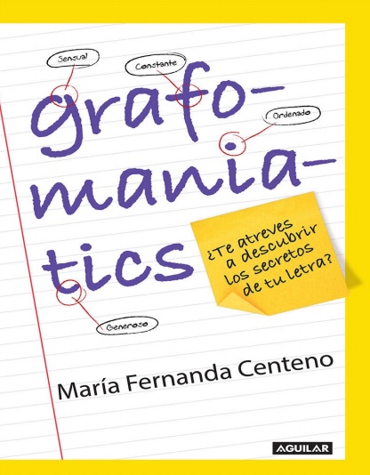 Grafomaniatics: ¿Te atreves a descubrir los secretos de tu letra? - María Fernanda Centeno (PDF) [VS]