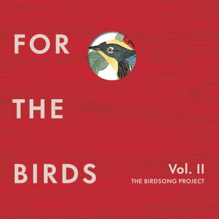 VA - For the Birds꞉ The Birdsong Project, Vol. II (2022)