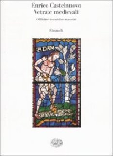 Enrico Castelnuovo - Vetrate medievali (1994)