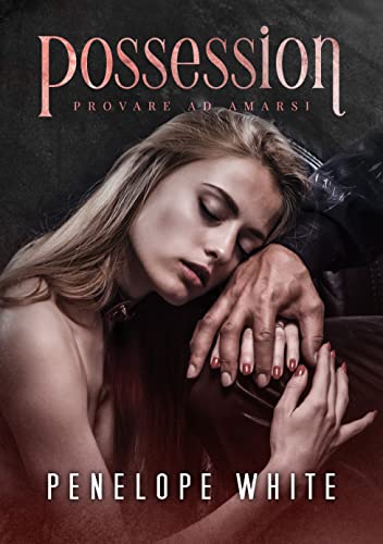 Penelope White - Possession 2. Provare ad amarsi (2022)