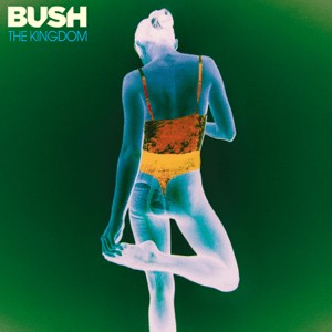 Re: Bush - The Kingdom (Deluxe) (2020) [FLAC]