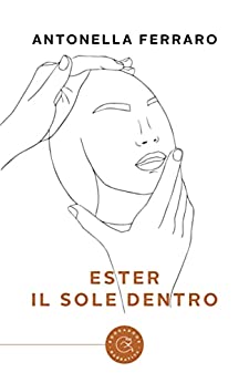 Antonella Ferraro - Ester - Il sole dentro (2021)
