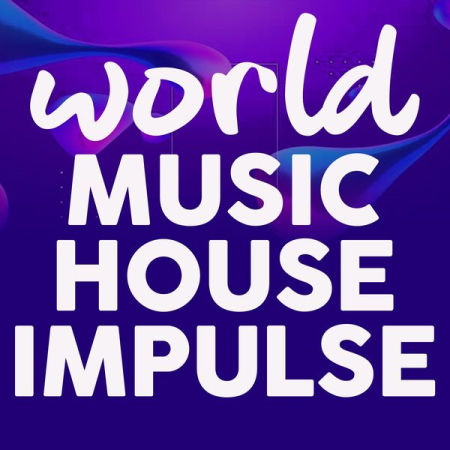 Various Artists - World Music House Impulse (2021)