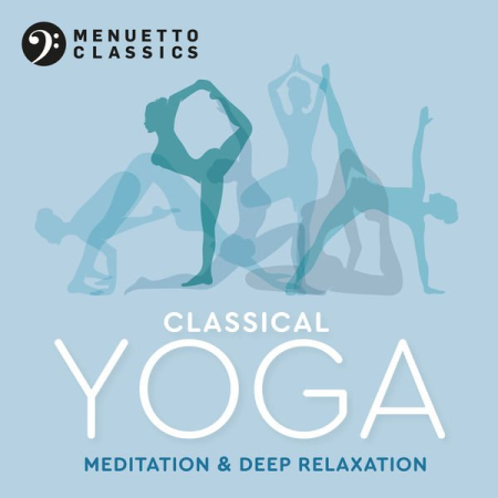 Various Artists - Classical Yoga: Meditation & Deep Relaxation (2020)
