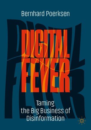 Digital Fever: Taming the Big Business of Disinformation