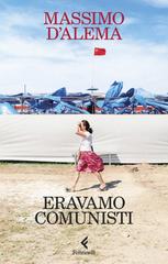 Massimo D’Alema – Eravamo comunisti (2026) Massimo D’Alema – Eravamo comunisti (2026)