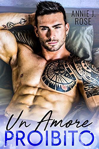 Annie J. Rose – Un Amore Proibito (2021)