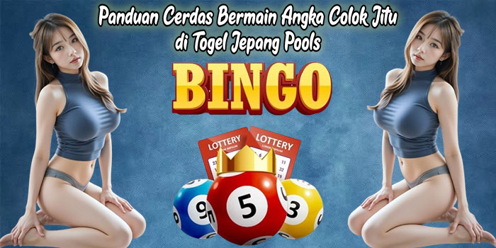 Panduan Cerdas Bermain Angka Colok Jitu di Togel Jepang Pools