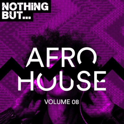 VA - Nothing But... Afro House Vol. 08 (2019)