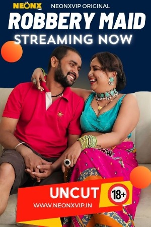 Robbery Maid (2024) Hindi NeonX Short Films | 1080p | 720p | 480p | WEB-DL | Download | Watch Online