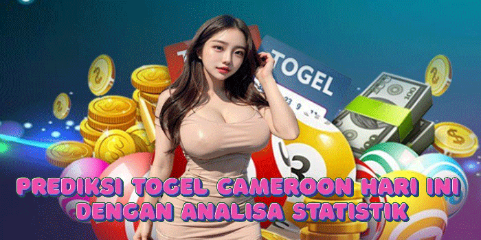 Prediksi Togel Cameroon Hari Ini Dengan Analisa Statistik