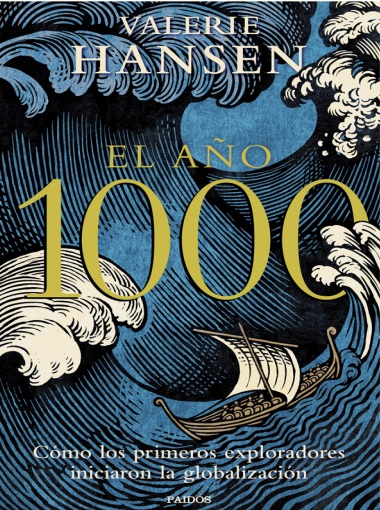 El año 1000: Cómo los primeros exploradores iniciaron la globalización - Valerie Hansen (Multiformato) [VS]