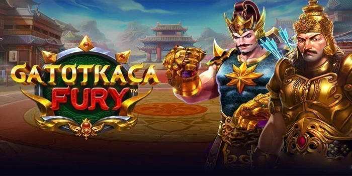 Tips Menang di Slot Gatot Kacas Fury