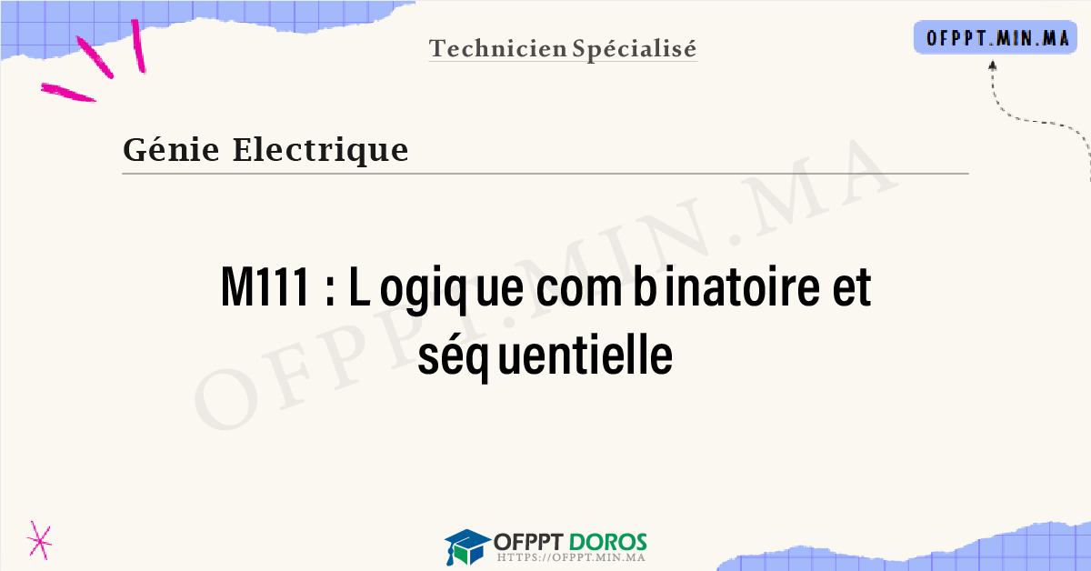 Sommaire détaillé du cours Logique combinatoire et séquentielle M111 OFPPT - Structure du module
