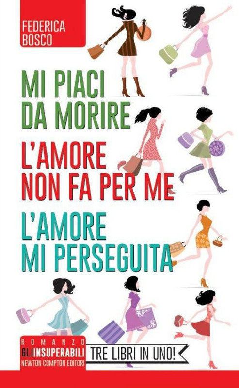Federica Bosco - Mi piaci da morire - L'amore non fa per me - Lamore mi perseguita (2012)