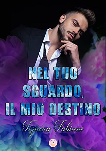 Tiziana Fabiani - Nel tuo sguardo il mio destino Vol. 1 (2021)