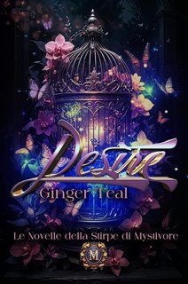 Ginger Teal - Le novelle della Stirpe di Mystivore Vol. 1. Desire. La vicina di casa (2024)